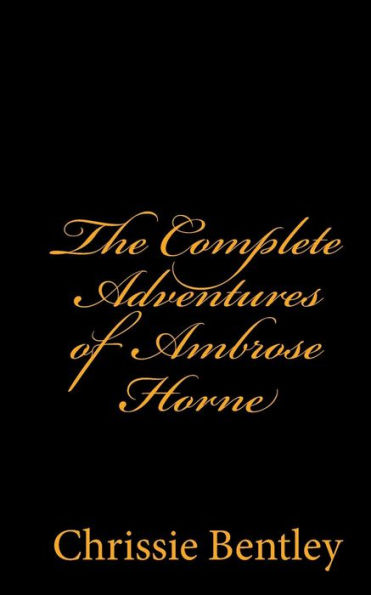 The Complete Adventures of Ambrose Horne