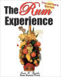 The Rum Experience - Collector's Edition: The Complete Rum Reference Guide