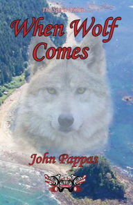 Title: When Wolf Comes, Author: John Pappas