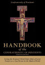 Handbook of the Confraternity of Penitents: Living the Original Third Order Rule of Saint Francis as a Lay Person in the Modern World