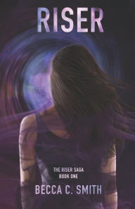 Title: Riser, Author: Becca C Smith