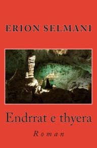 Title: Endrrat E Thyera: Roman, Author: Erion Selmani