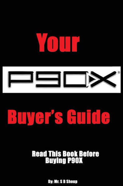 Your P90X Buyer's Guide: Read this book before buying P90X