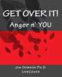 Get Over It!: Anger n' YOU
