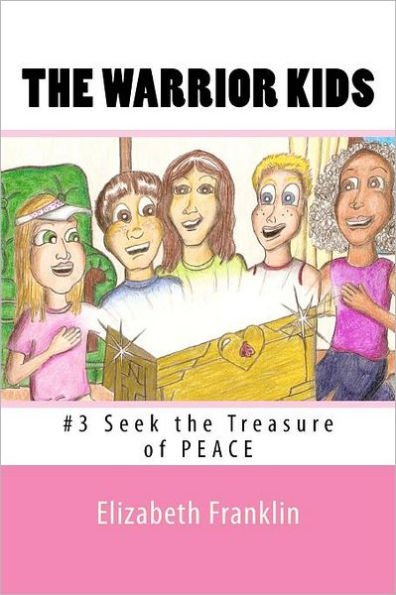 The Warrior Kids: Seek the Treasure of Peace