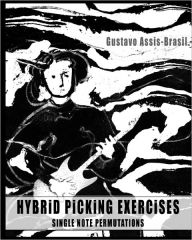 Title: Hybrid Picking Exercises: Single Note Permutations, Author: Gustavo Assis-Brasil