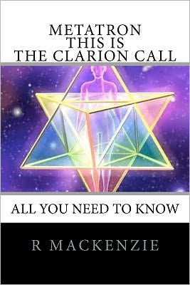 METATRON - This is the Clarion Call: The Ultimate guide for light-workers
