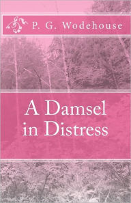 Title: A Damsel in Distress, Author: P. G. Wodehouse