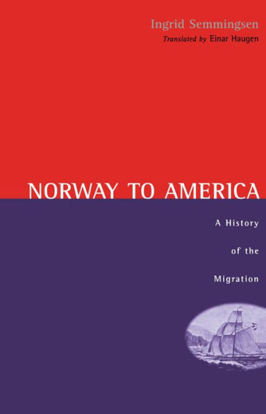 Norway To America: A History of the Migration