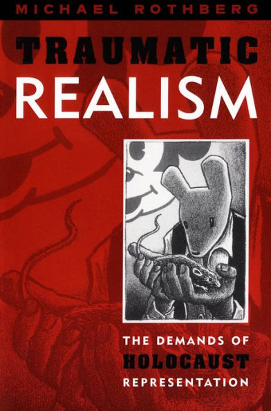 Traumatic Realism: The Demands of Holocaust Representation