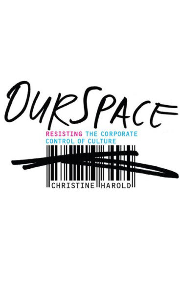 OurSpace: Resisting the Corporate Control of Culture