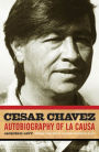 Cesar Chavez: Autobiography of La Causa