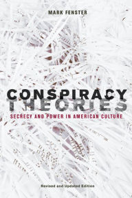 Title: Conspiracy Theories: Secrecy and Power in American Culture, Author: Mark Fenster