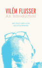 Vilém Flusser: An Introduction