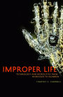 Improper Life: Technology and Biopolitics from Heidegger to Agamben
