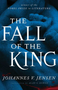 Title: The Fall of the King, Author: Johannes V. Jensen