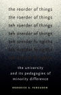 The Reorder of Things: The University and Its Pedagogies of Minority Difference