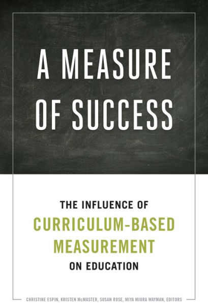 A Measure of Success: The Influence of Curriculum-Based Measurement on Education