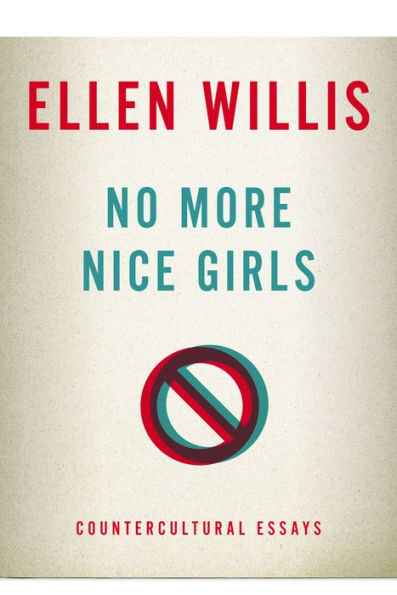 No More Nice Girls: Countercultural Essays