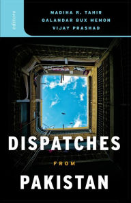 Title: Dispatches from Pakistan, Author: Madiha R. Tahir