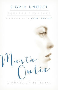 Title: Marta Oulie: A Novel of Betrayal, Author: Sigrid Undset