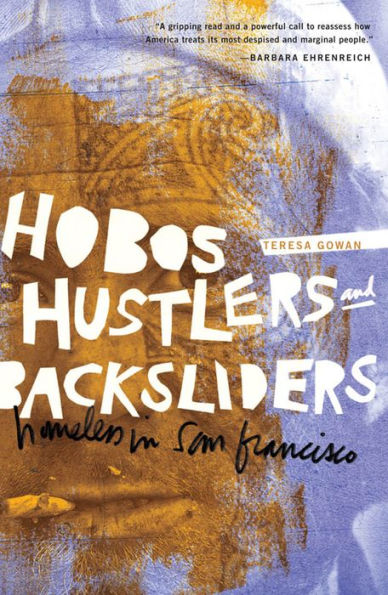 Hobos, Hustlers, and Backsliders: Homeless in San Francisco
