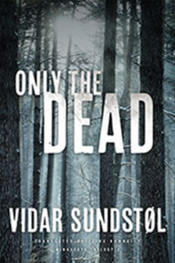 Title: Only the Dead, Author: Vidar Sundstøl