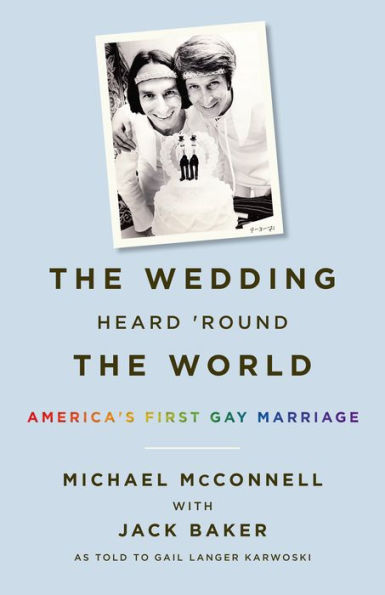 The Wedding Heard 'Round the World: America's First Gay Marriage