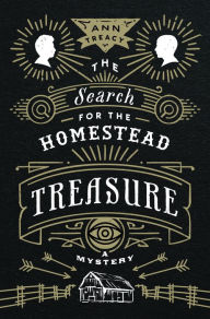 Title: The Search for the Homestead Treasure: A Mystery, Author: Ann Treacy