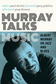 Title: Murray Talks Music: Albert Murray on Jazz and Blues, Author: Albert Murray