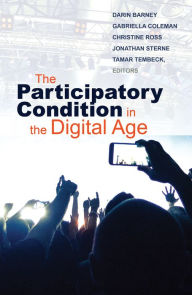 Title: The Participatory Condition in the Digital Age, Author: Darin Barney