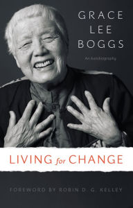 Title: Living for Change: An Autobiography, Author: Grace Lee Boggs