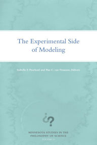 Title: The Experimental Side of Modeling, Author: Isabelle F. Peschard