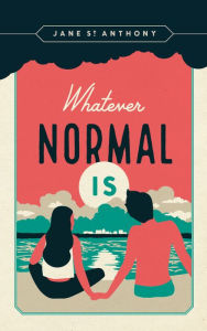 Title: Whatever Normal Is, Author: Jane St. Anthony