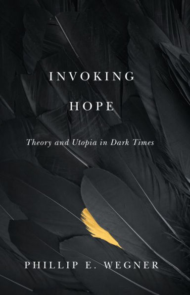 Invoking Hope: Theory and Utopia in Dark Times