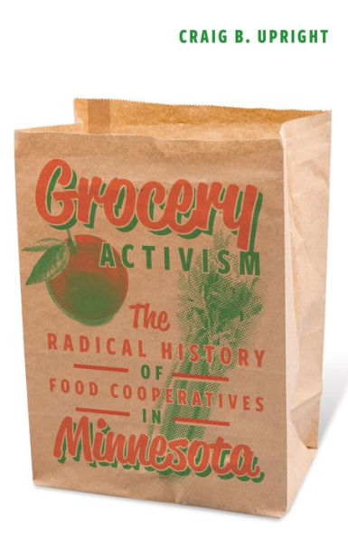 Grocery Activism: The Radical History of Food Cooperatives in Minnesota