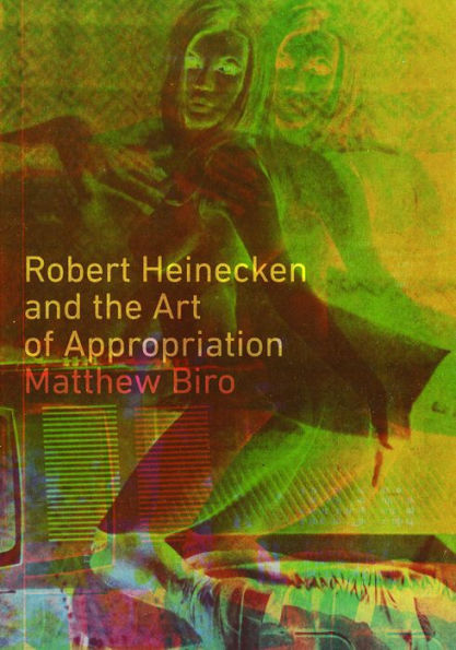 Robert Heinecken and the Art of Appropriation