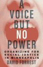 A Voice but No Power: Organizing for Social Justice in Minneapolis