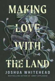 Download google books free Making Love with the Land: Essays by Joshua Whitehead, Joshua Whitehead 9781452968667