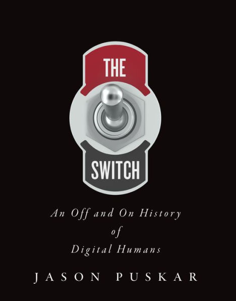 The Switch: An Off and On History of Digital Humans