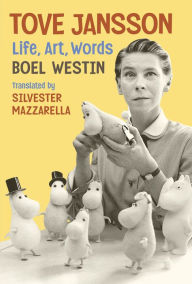 Title: Tove Jansson: Life, Art, Words, Author: Boel Westin