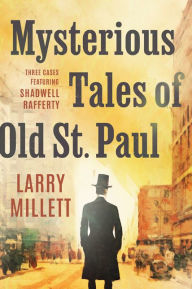 Spanish ebook download Mysterious Tales of Old St. Paul: Three Cases Featuring Shadwell Rafferty 9781517917838 by Larry Millett (English Edition) PDB