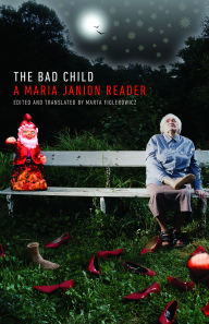 Title: The Bad Child: A Maria Janion Reader, Author: Maria Janion