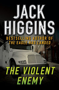 Title: The Violent Enemy, Author: Jack Higgins