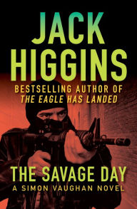 Title: The Savage Day, Author: Jack Higgins