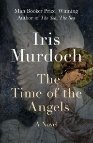 Title: The Time of the Angels, Author: Iris Murdoch