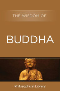 Title: The Wisdom of Buddha, Author: Philosophical Library