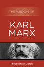 The Wisdom of Karl Marx