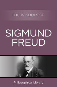 Title: The Wisdom of Sigmund Freud, Author: Philosophical Library