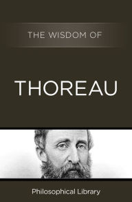 Title: The Wisdom of Thoreau, Author: Philosophical Library